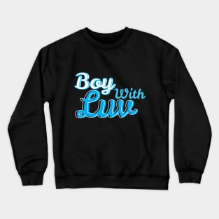 Boy With Luv Crewneck Sweatshirt